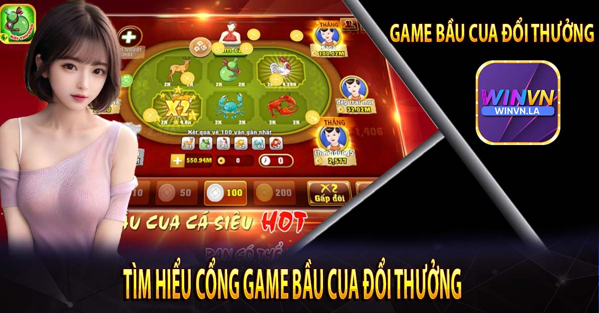 Tìm hiểu cổng game bầu cua đổi thưởng